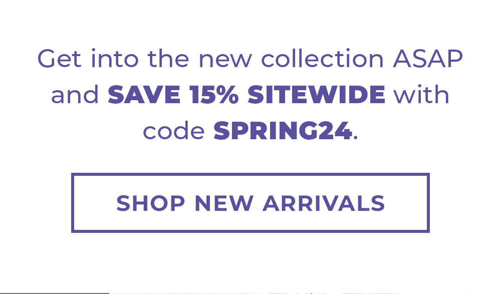 SHOP NEW SPRING COLLECTION