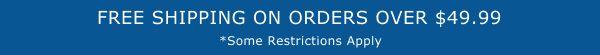 Enjoy FREE FedEx Ground shipping on orders over \\$49.99 anywhere in the U.S., including Alaska and Hawaii. Some restrictions apply*
