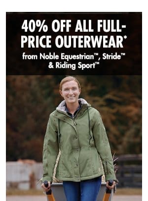 40% OFF All Full-Price Outerwear from Riding Sport, Stride & Noble Equestrian