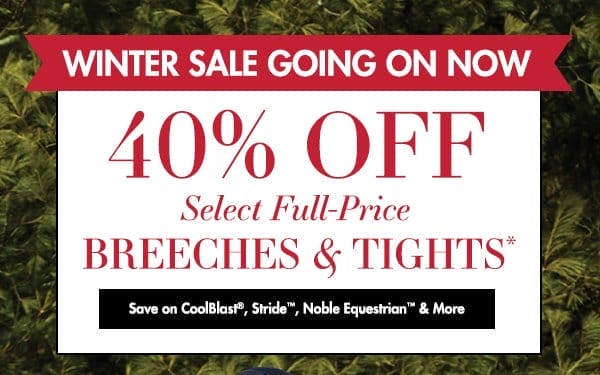 Winter Sale Going on Now! 40% Off Select Full-Price Breeches & Tights from CoolBlast, Stride, Noble Equestrian and more