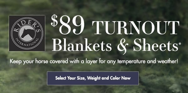 \\$89 Rider's International Turnout Blankets & Sheets (\\$59 for Pony Sizes!)