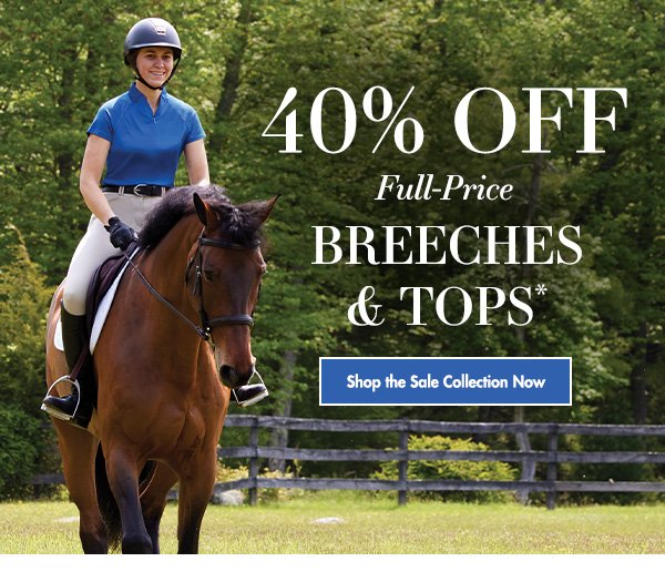 40% Off Full-Price Breeches & Tops