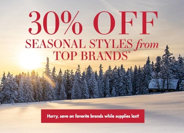 30% Off Seasonal Styles from Top Brands