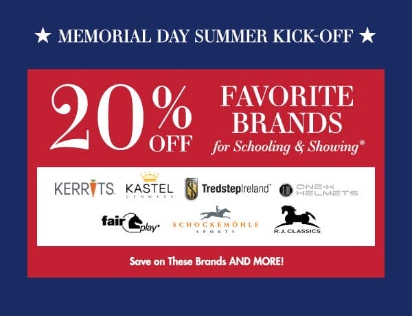 Memorial Day Summer Kick-Off: 20% Off Favorite Brands for Schooling & Showing