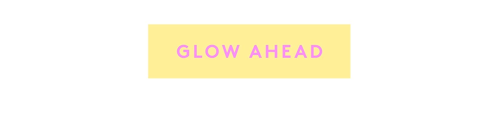 Glow ahead CTA