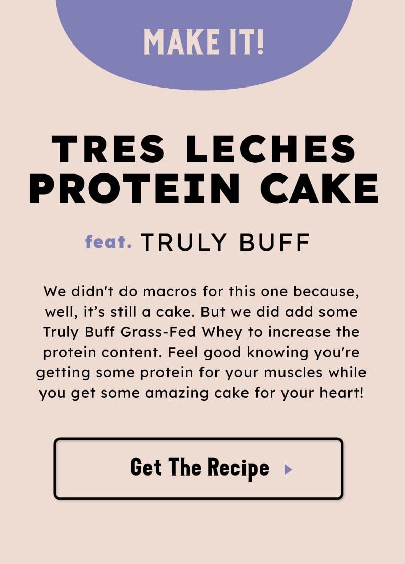make tres leches protein cake now!