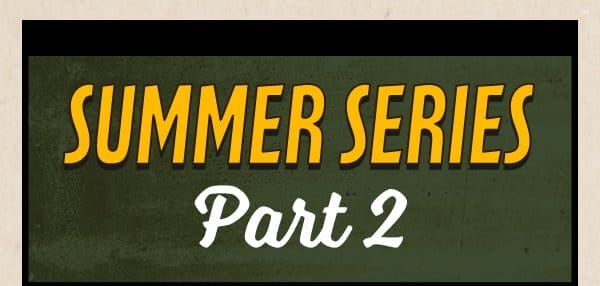 Summer Series Part 2