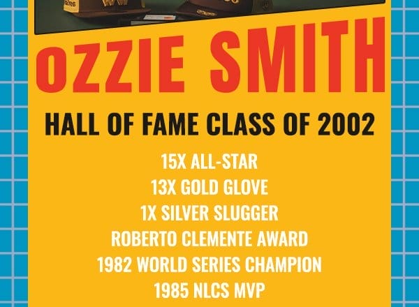 Ozzie Smith Hall of Fame Class of 2002 15x All-Star 13x Gold Glove 1x Silver Slugger Roberto Clemente Award 1982 World Series Champion 1985 NLCS MVP