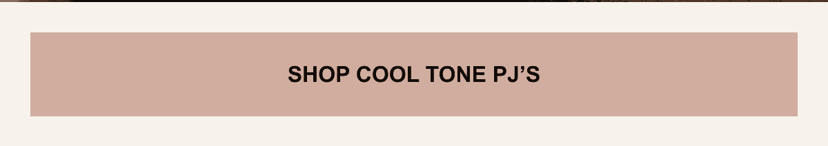 SHOP COOL TONE PJ'S