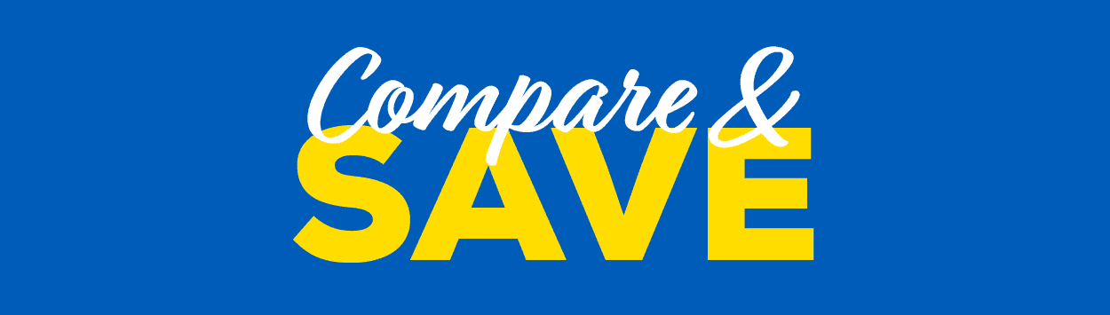 Blue background with White and Yellow Text | Compare & Save