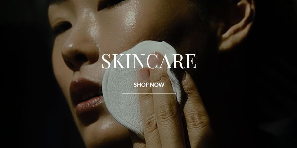 SKIN CARE - SHOP NOW >