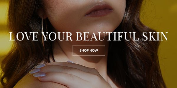 SKIN CARE - SHOP NOW >