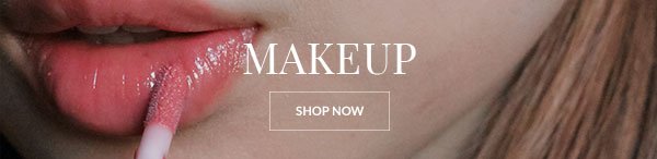 MAKEUP - SHOP NOW >