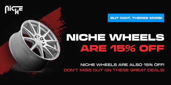 Niche Wheels are also 15% off!