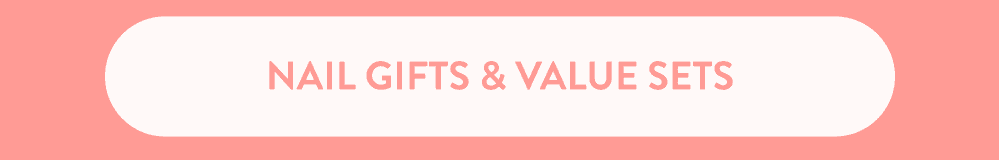 NAIL GIFTS & VALUE SETS