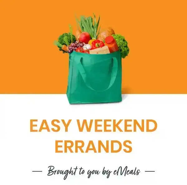 Easy Weekend Errands - Brought to you by eMeals -