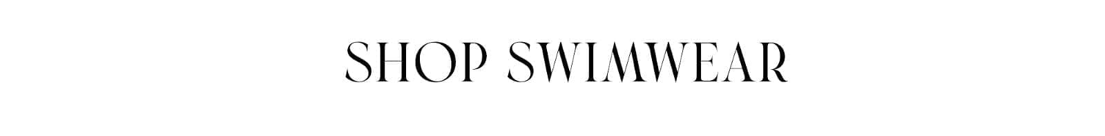 Shop Swimwear