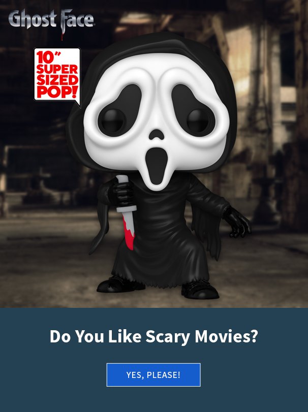 Do You Like Scary Movies? Yes, Please!