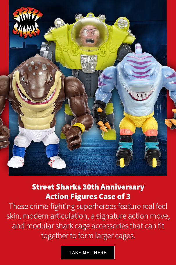 Street Sharks 30th Anniversary Action Figures Case of 3 These crime-fighting superheroes feature real feel skin, modern articulation, a signature action move, and modular shark cage accessories that can fit together to form larger cages.