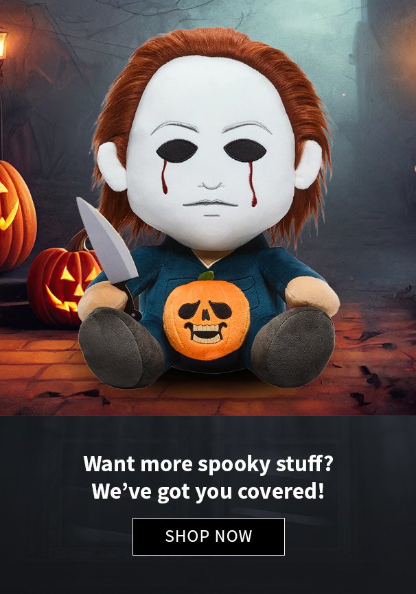 Want more spooky stuff? We've got you covered! Shop Now