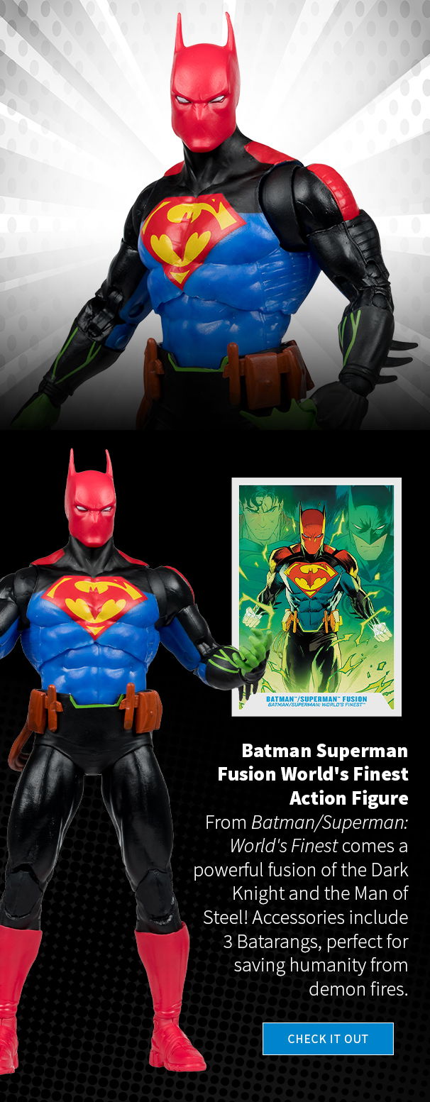 Batman Superman Fusion World's Finest Action Figure From Batman/Superman: World's Finest comes a powerful fusion of the Dark Knight and the Man of Steel! Accessories include 3 Batarangs, perfect for saving humanity from demon fires. 