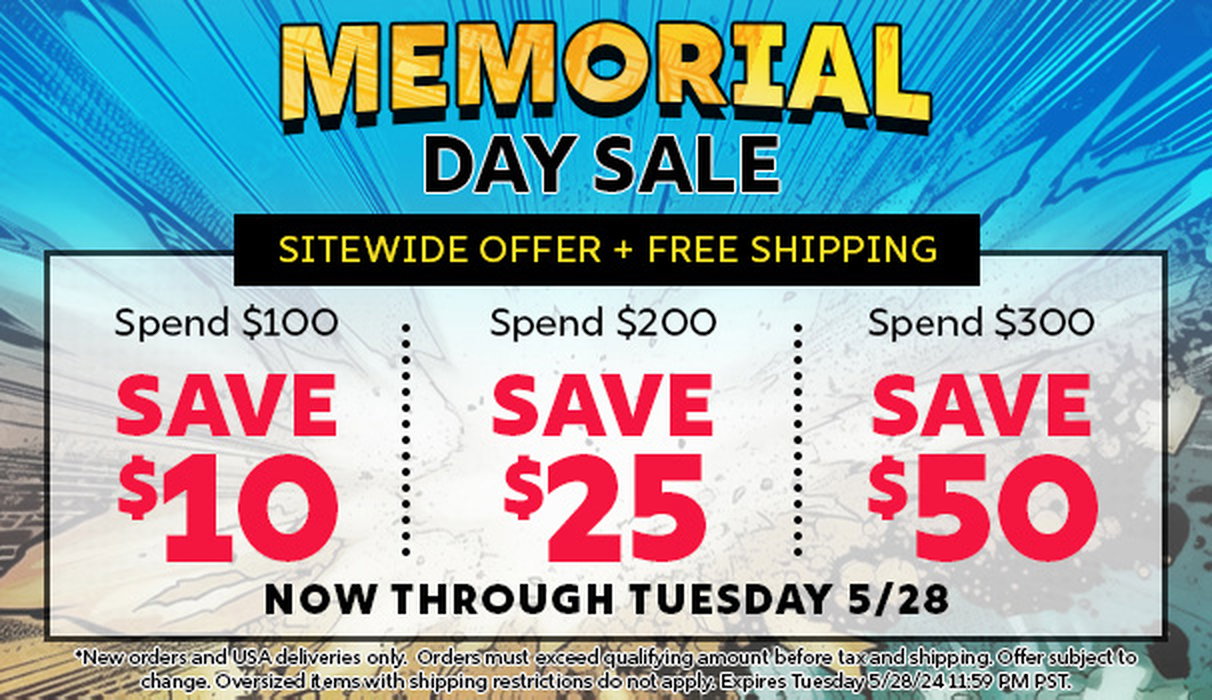 Memorial Day Sale Sitewide Offer + Free Shipping; Spend \\$100, Save \\$10; Spend \\$200, Save \\$25; Spend \\$300, Save \\$50; Now Through Monday 05/28