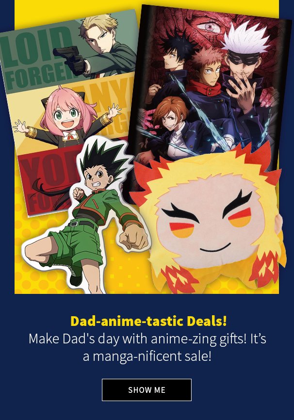 Dad-anime-tastic Deals! Make Dad's day with anime-zing gifts! It’s a manga-nificent sale!