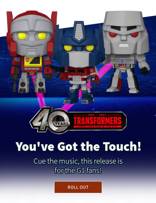 You've Got the Touch! Cue the music, this release is for the G1 fans! Roll Out