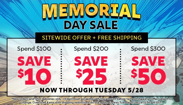 Memorial Day Sale Sitewide Offer + Free Shipping; Spend \\$100, Save \\$10; Spend \\$200, Save \\$25; Spend \\$300, Save \\$50; Now Through Monday 05/28