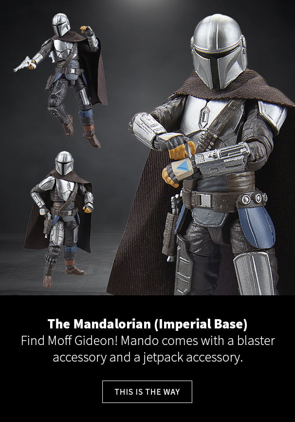 The Mandalorian (Imperial Base) Find Moff Gideon! Mando comes with a blaster accessory and a jetpack accessory. 