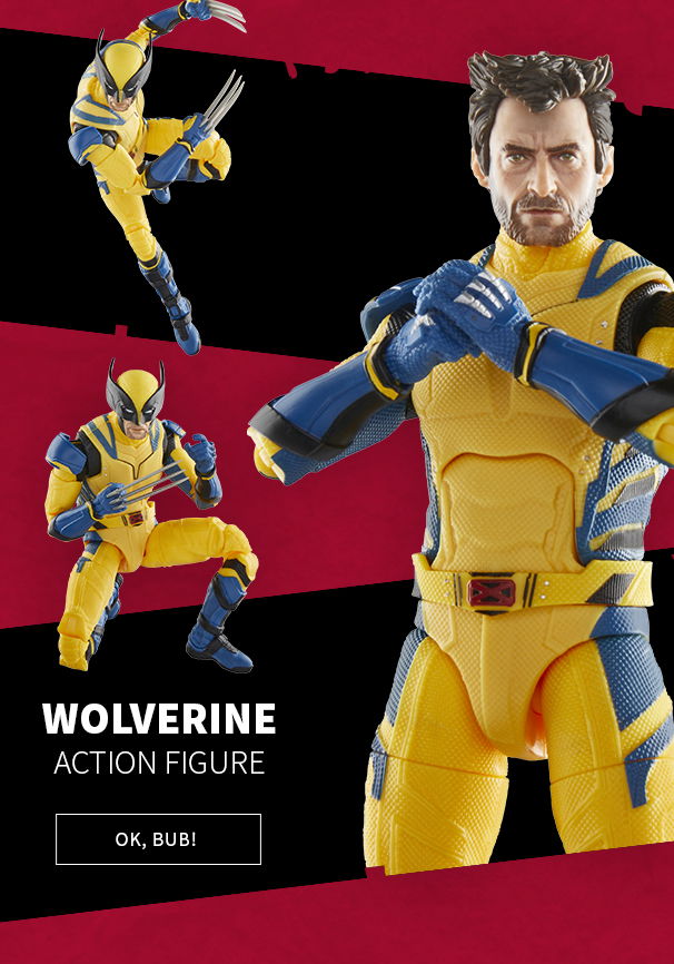 Wolverine Action Figures OK, BUB!