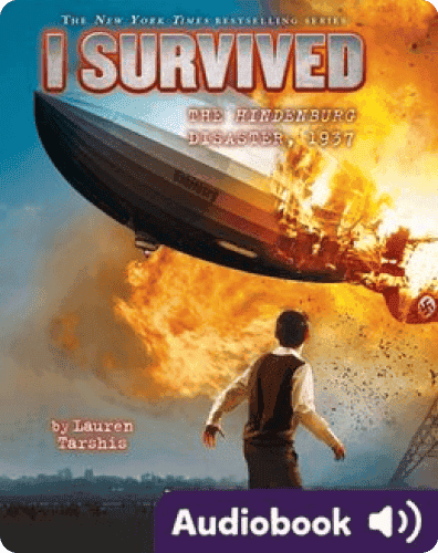 The New York Times Best Selling Series. I Survived The Hindenburg Disaster, 1937. Audiobook