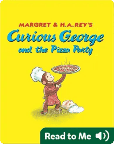 Margret & Harey's Curious George and the Pizza Party. Read to Me