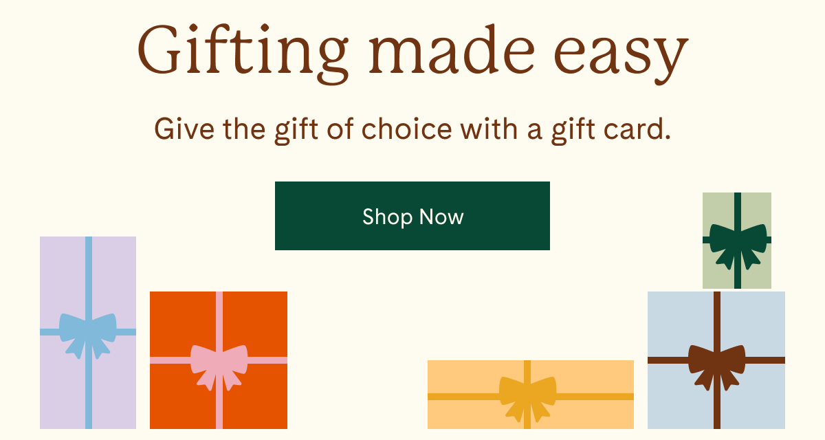 Gifting made easy | Give the gift of choice with a gift card. | Shop Now