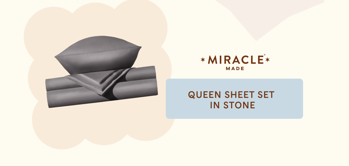 Miracle Made | Queen Sheet Set in Stone