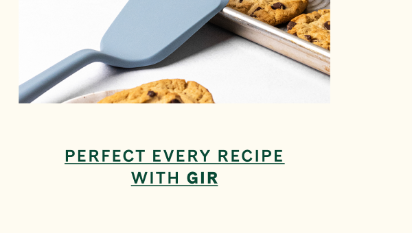 Perfect Every Recipe With GIR