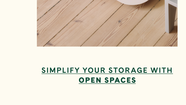 Simplify Your Storage With Open Spaces