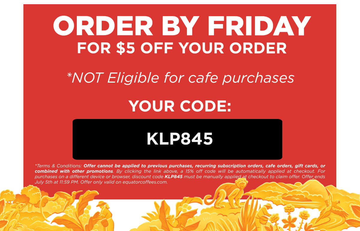 Order by Monday for \\$5 OFF Your Order qith code KLP845