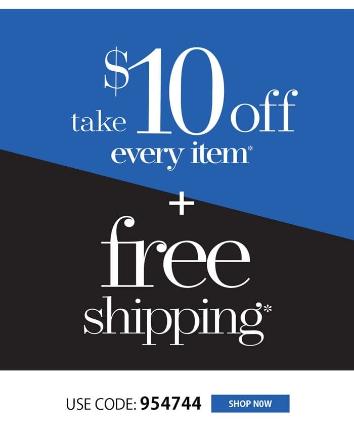 \\$10 OFF EVERY ITEM + FREE SHIPPING!