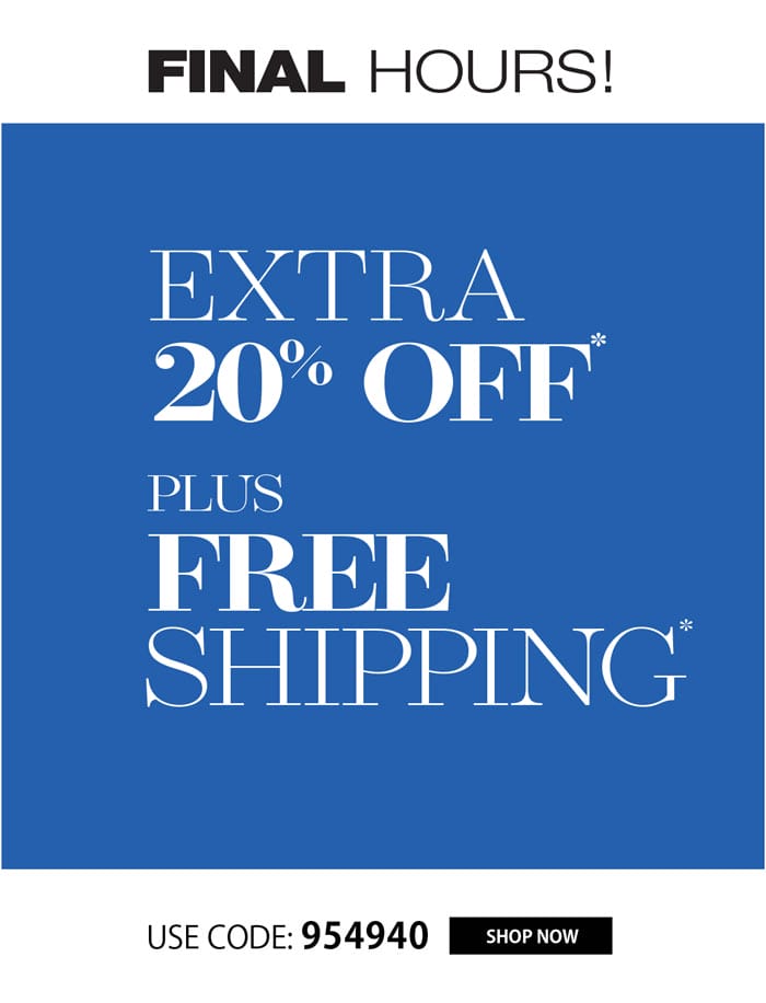 EXTRA 20% OFF + FREE SHIPPING!