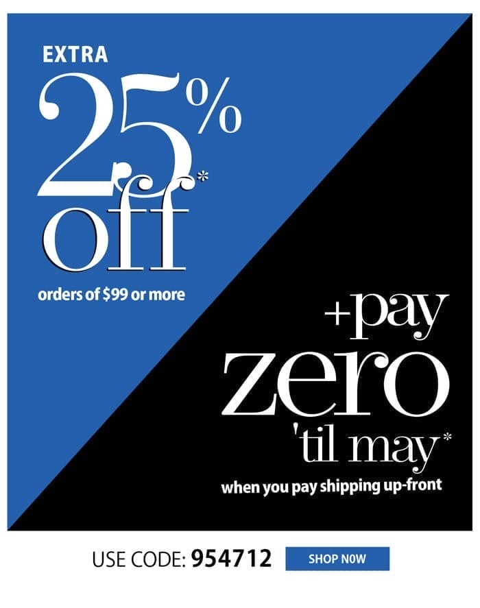 EXTRA 25% OFF + BUY NOW, PAY LATER