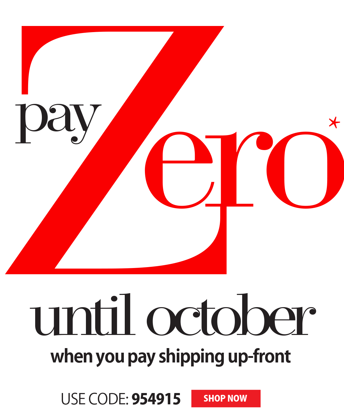 BUY NOW, PAY IN OCTOBER!