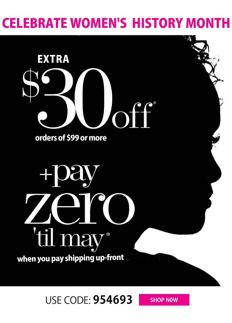EXTRA \\$30 OFF + PAY ZERO UNTIL MAY!