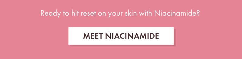 Meet Niacinamide