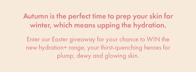 Autumn is the perfect time to prep your skin!