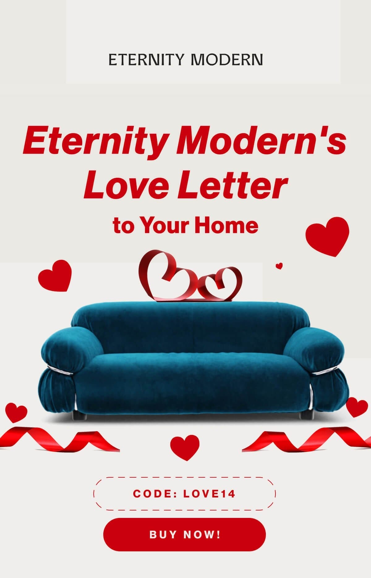 Eternity Modern's Love Letter to Your Home - Code: LOVE14 - Buy Now!