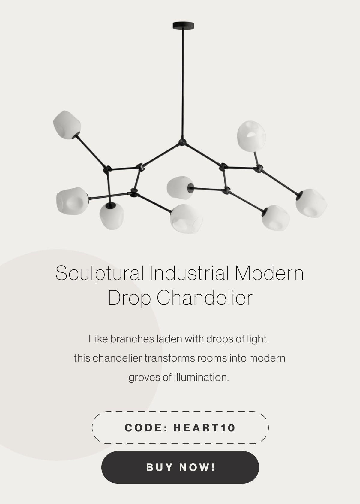 Sculptural Industrial Modern Drop Chandelier - Like branches laden with drops of light, this chandelier transforms rooms into modern groves of illumination. - Code: HEART10 - Buy Now!