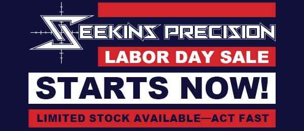 Seekins Precision Labor Day Sale Starts Now! Limited Stock Available so act fast!