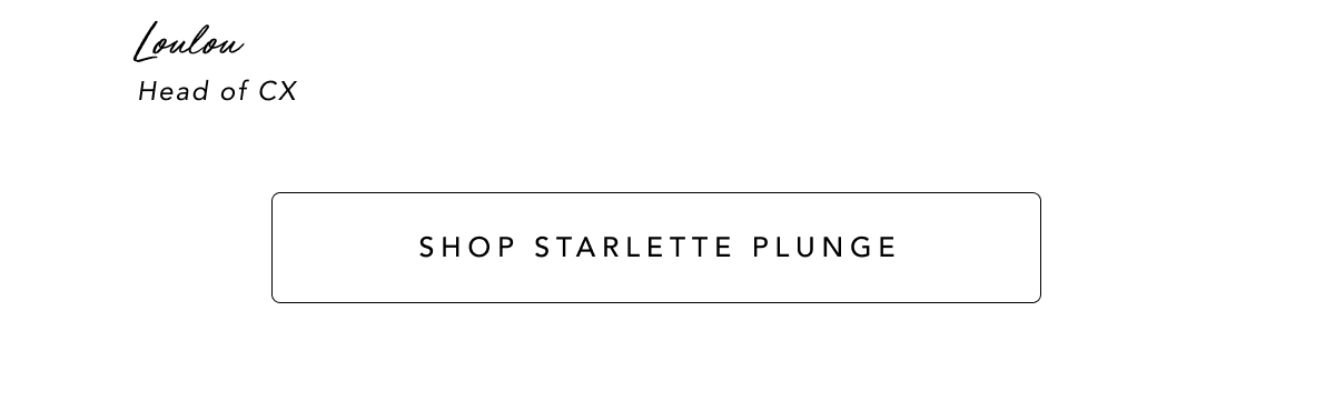 SHOP STARLETTE PLUNGE