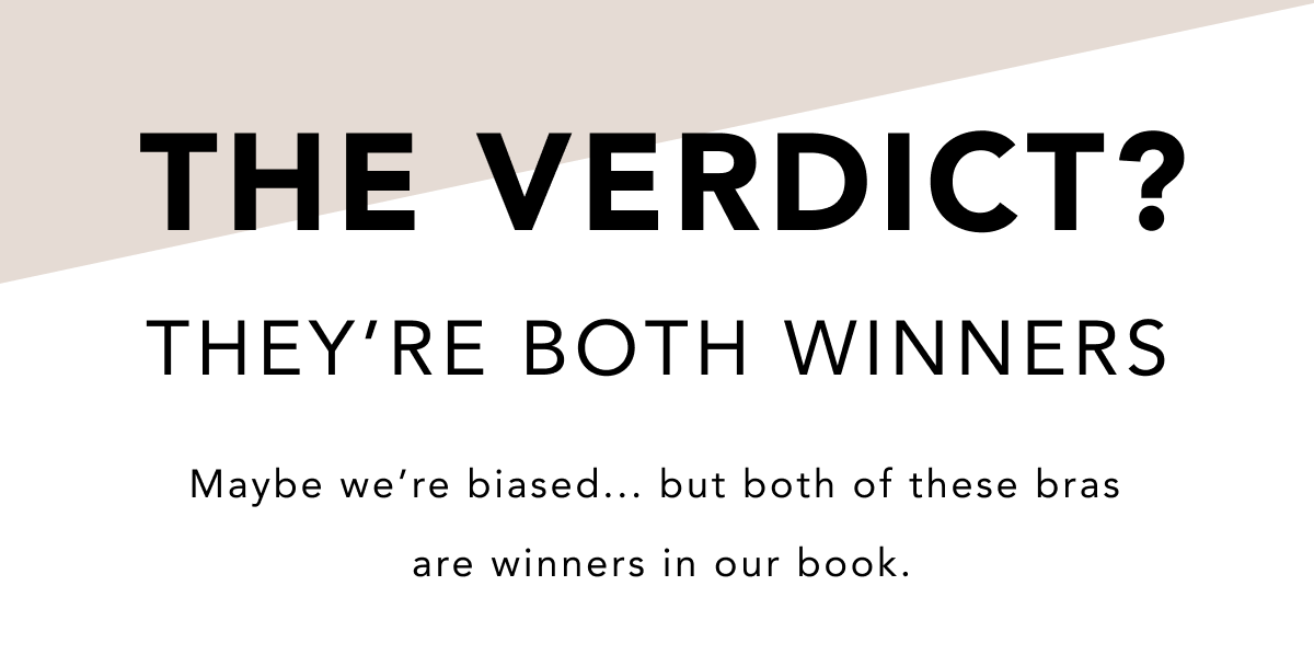 THE VERDICT? THEY'RE BOTH WINNERS